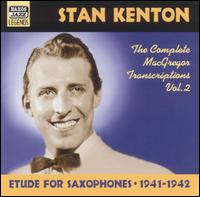 Etude for Saxophones, 1941-1942: The Complete MacGregor Transcriptions, Vol. 2 von Stan Kenton