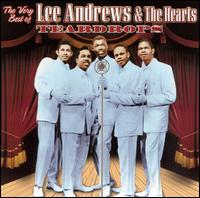 Teardrops: The Very Best of Lee Andrews & the Hearts von Lee Andrews