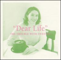 Dear Life von The Trouble With Sweeney