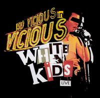 Live von Vicious White Kids