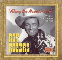 Along the Navajo Trail 1945-1947 von Roy Rogers