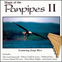 Magic of The Panpipes, Vol. 2 von Jorge Rico