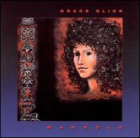 Manhole von Grace Slick