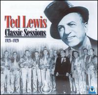 Classic Sessions, 1928-1929 von Ted Lewis