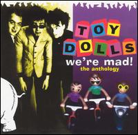 We're Mad: the Anthology von Toy Dolls