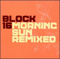 Morning Sun Remixed von Block 16