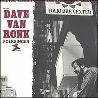 Dave Van Ronk, Folksinger von Dave Van Ronk