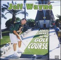 Jokes I Heard on the Golf Course von Jeff Wayne