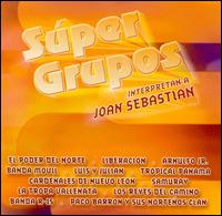 Super Grupos Interpretan a Joan Sebastian von Various Artists