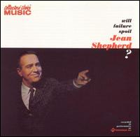 Will Failure Spoil Jean Shepherd? von Jean Shepherd