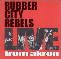 Live From Akron von Rubber City Rebels