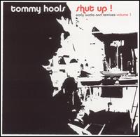 Shut Up! Early Works & Remixes, Vol. 1 von Tommy Hools