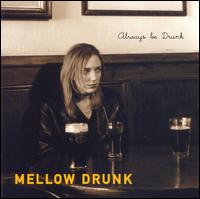 Always Be Drunk von Mellow Drunk