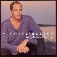 Only a Woman Like You von Michael Bolton