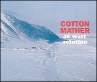 40 Watt Solution von Cotton Mather