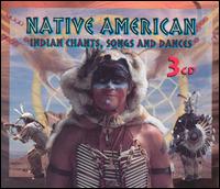 Native American: Indian Chants, Songs and Dances von Various Artists