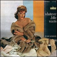 Whatever Julie Wants von Julie London