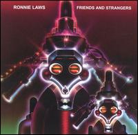 Friends and Strangers von Ronnie Laws