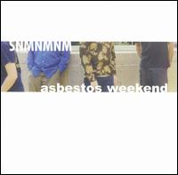 Asbestos Weekend von SNMNMNM