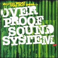 Watch What You Put Inna [EP] von Overproof Soundsystem