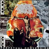 Perpetual Conversion von Brutal Truth