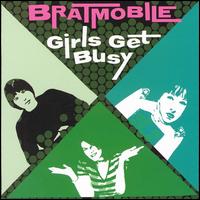 Girls Get Busy von Bratmobile