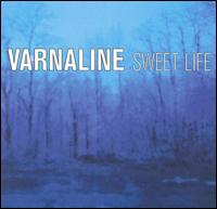 Sweet Life von Varnaline