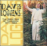 Good Side of Tomorrow: 1971-1984: von Dave Loggins