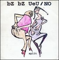 Bz Bz Ueu/No [Split EP] von Bz Bz Ueu