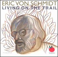 Living on the Trail von Eric Von Schmidt