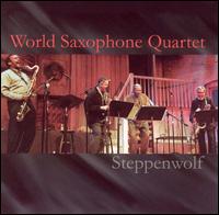 Steppenwolf von World Saxophone Quartet