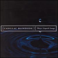 These Liquid Lungs von Cadillac Blindside