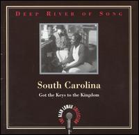 Deep River of Song: South Carolina - Got the Keys to the Kingdom von Alan Lomax