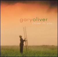 Closer to You von Gary Oliver