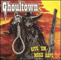 Give Em More Rope von Ghoultown