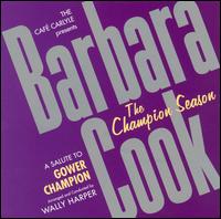 Champion Season: A Salute to Gower Champion von Barbara Cook