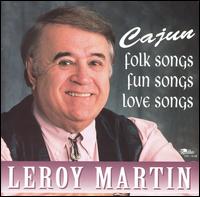 Cajun Folk Songs, Fun Songs & Love Songs von Leroy Martin