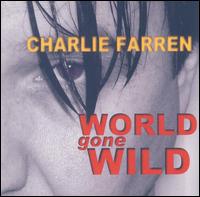 World Gone Wild von Charlie Farren