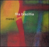 Mess von Fila Brazillia