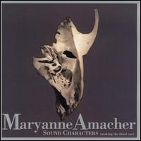 Sound Characters (Making the Third Ear) von Maryanne Amacher