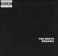 Organix von The Roots