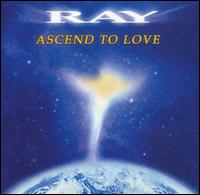 Ascend to Love von Ray Leonard