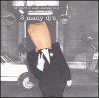 As Heard on Radio Soulwax, Pt. 2 von 2 Many DJ's