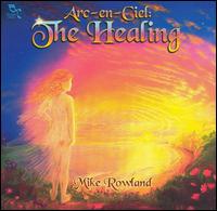 Arc-En-Ciel: The Healing von Mike Rowland