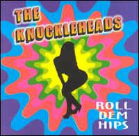 Roll Dem Hips von Knuckleheadz