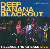 Release the Grease von Deep Banana Blackout