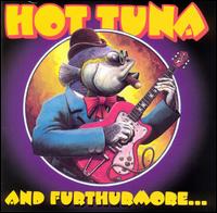 And Furthurmore... von Hot Tuna