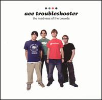 Madness of the Crowds von Ace Troubleshooter