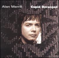 Cupid Deranged von Alan Merrill