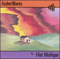 Amber Waves von Flint Michigan